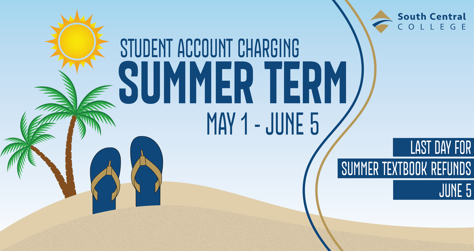 Summer term student account charging May 1-June 5. Last day for summer textbook refunds: June 5.